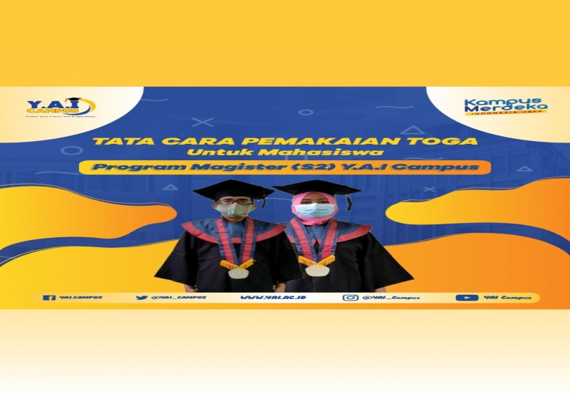 Tata Cara Menggunakan Toga untuk Mahasiswa Magister Y.A.I Campus